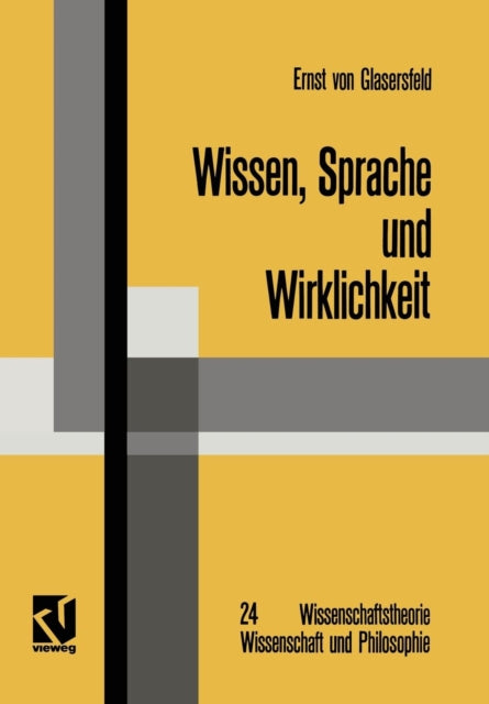 Wissen, Sprache und Wirklichkeit: Arbeiten zum