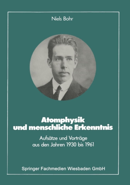 Atomphysik und menschliche Erkenntnis: Aufsätze
