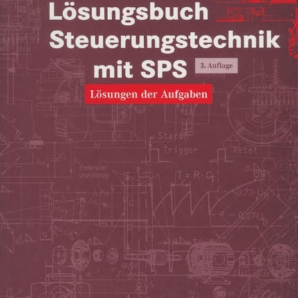 Lösungsbuch Steuerungstechnik mit SPS: Lösungen