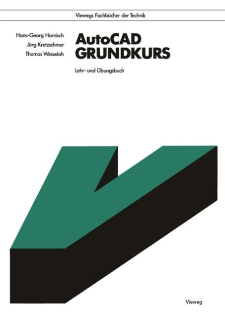 AutoCAD Grundkurs: Lehr- und Übungsbuch