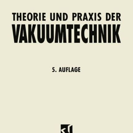 Theorie und Praxis der Vakuumtechnik