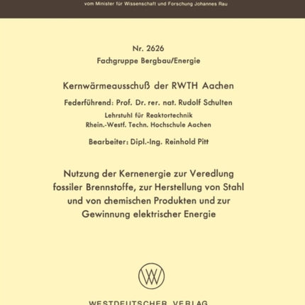Nutzung der Kernenergie zur Veredlung fossiler Brennstoffe, zur Herstellung von Stahl und von chemischen Produkten und zur Gewinnung elektrischer Energie