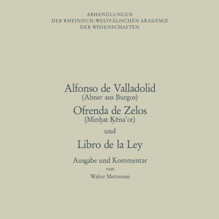 Alfonso de Valladolid. Ofrenda de Zelos. und Libro de la Ley: Ausgabe und Kommentar