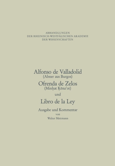 Alfonso de Valladolid. Ofrenda de Zelos. und Libro de la Ley: Ausgabe und Kommentar