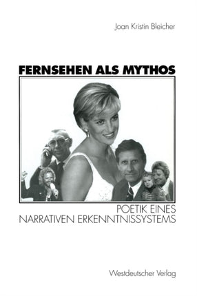 Fernsehen als Mythos: Poetik eines narrativen