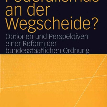 Föderalismus an der Wegscheide?: Optionen und