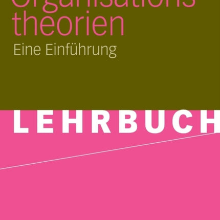 Organisationstheorien: Eine Einführung