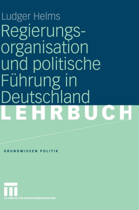 Regierungsorganisation und politische Führung in Deutschland