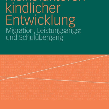 Risikofaktoren kindlicher Entwicklung: Migration, Leistungsangst und Schulübergang