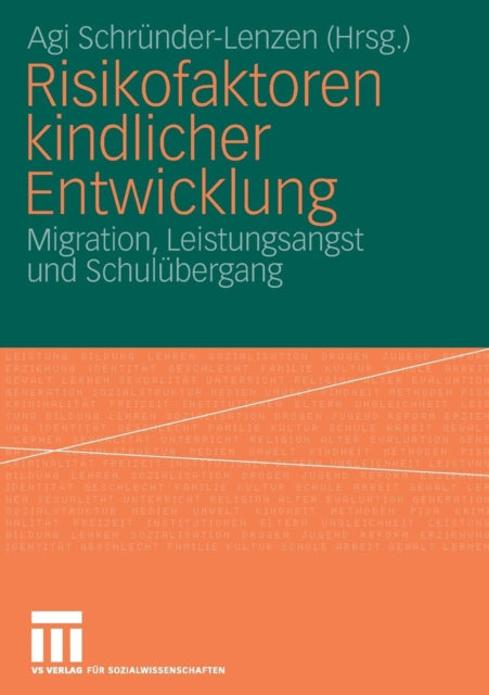 Risikofaktoren kindlicher Entwicklung: Migration, Leistungsangst und Schulübergang