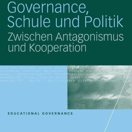 Governance, Schule und Politik: Zwischen Antagonismus und Kooperation