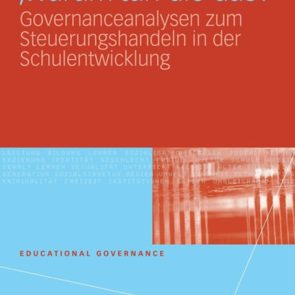 'Warum tun die das?': Governanceanalysen zum Steuerungshandeln in der Schulentwicklung