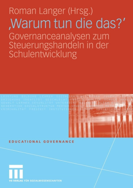 'Warum tun die das?': Governanceanalysen zum Steuerungshandeln in der Schulentwicklung