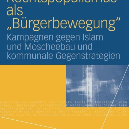 Rechtspopulismus als "Bürgerbewegung": Kampagnen gegen Islam und Moscheebau  und kommunale Gegenstrategien