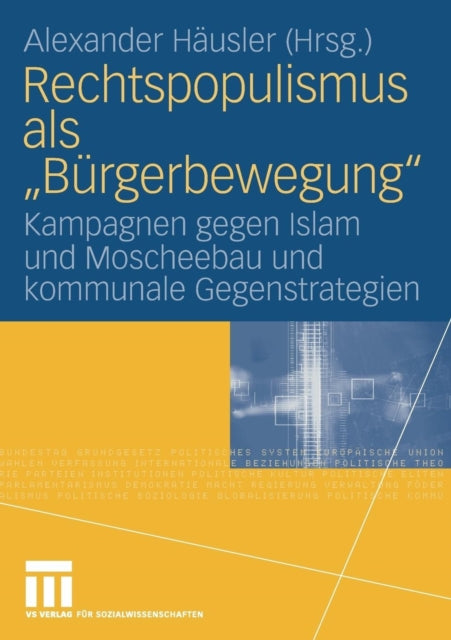 Rechtspopulismus als "Bürgerbewegung": Kampagnen gegen Islam und Moscheebau  und kommunale Gegenstrategien