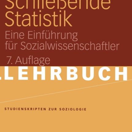 Schließende Statistik: Eine Einführung für Sozialwissenschaftler