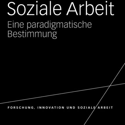 Soziale Arbeit: Eine paradigmatische Bestimmung