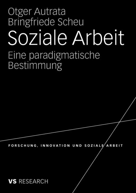 Soziale Arbeit: Eine paradigmatische Bestimmung