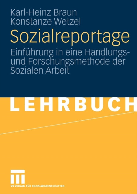 Sozialreportage: Einführung in eine Handlungs- und Forschungsmethode der Sozialen Arbeit