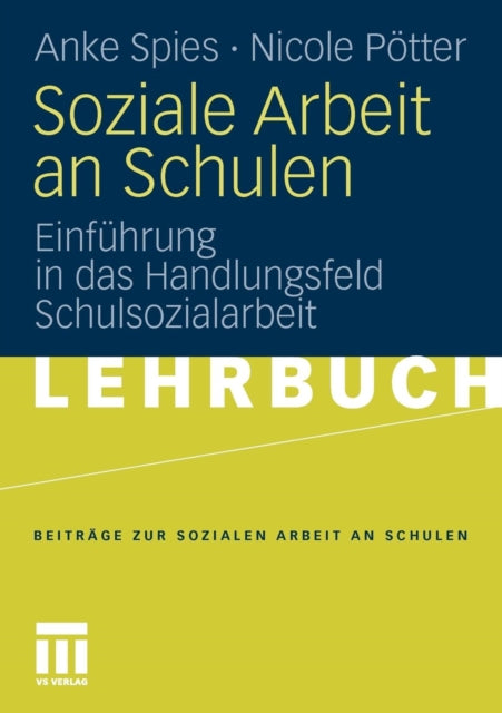 Soziale Arbeit an Schulen: Einführung in das Handlungsfeld Schulsozialarbeit