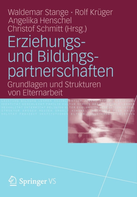 Erziehungs- und Bildungspartnerschaften: Grundlagen und Strukturen von Elternarbeit