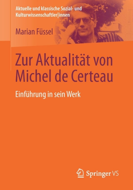 Zur Aktualität von Michel de Certeau: Einführung