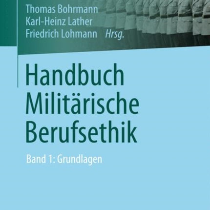 Handbuch Militärische Berufsethik: Band 1: