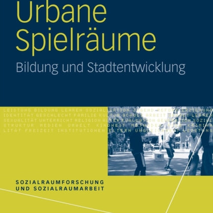 Urbane Spielräume: Bildung und Stadtentwicklung