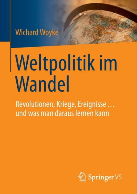 Weltpolitik im Wandel: Revolutionen, Kriege,