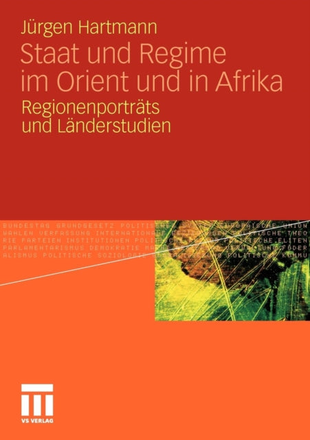 Staat und Regime im Orient und in Afrika: Regionenporträts und Länderstudien