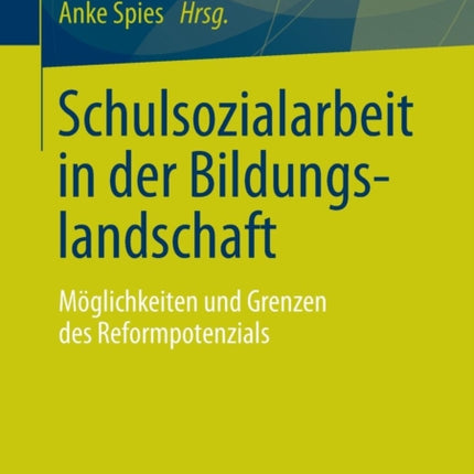 Schulsozialarbeit in der Bildungslandschaft: Möglichkeiten und Grenzen des Reformpotenzials