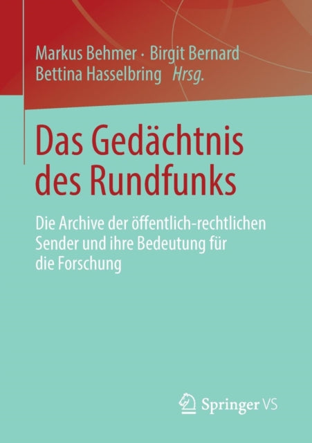 Das Gedächtnis des Rundfunks: Die Archive der