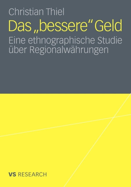 Das ‚bessere’ Geld: Eine ethnographische Studie über Regionalwährungen