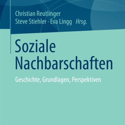 Soziale Nachbarschaften: Geschichte, Grundlagen,