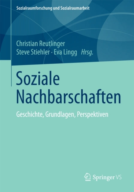 Soziale Nachbarschaften: Geschichte, Grundlagen,