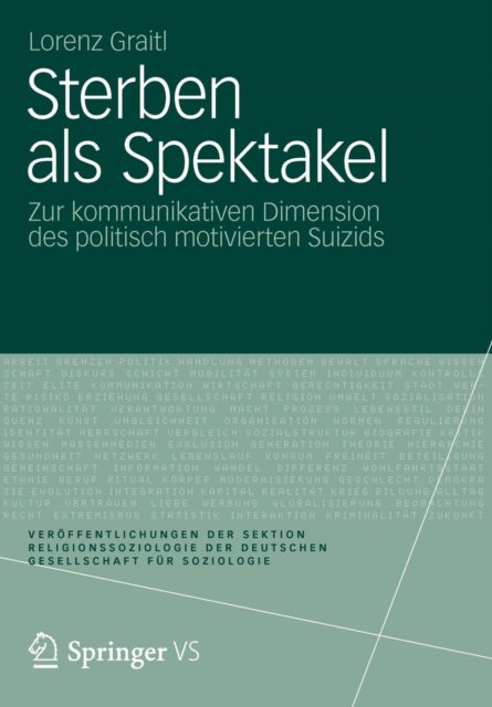 Sterben als Spektakel: Zur kommunikativen Dimension des politisch motivierten Suizids