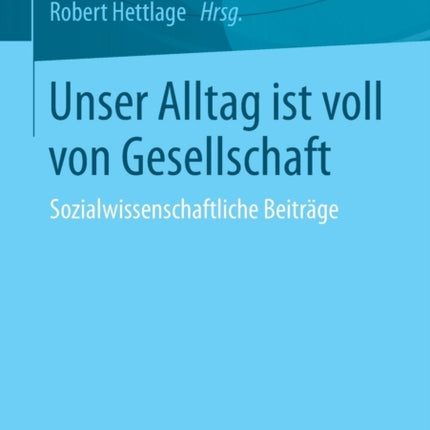 Unser Alltag ist voll von Gesellschaft: