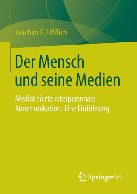 Der Mensch und seine Medien: Mediatisierte