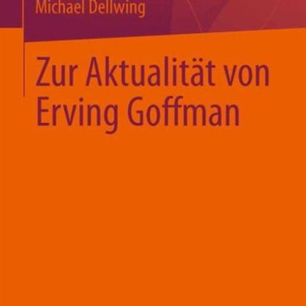 Zur Aktualität von Erving Goffman