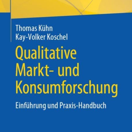 Qualitative Markt- und Konsumforschung: