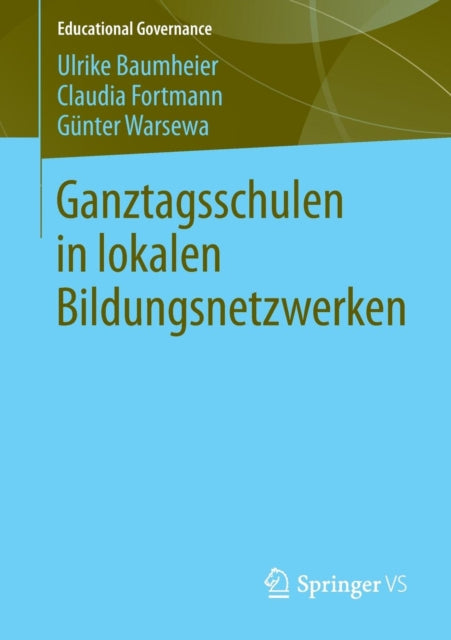 Ganztagsschulen in lokalen Bildungsnetzwerken