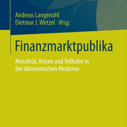 Finanzmarktpublika: Moralität, Krisen und