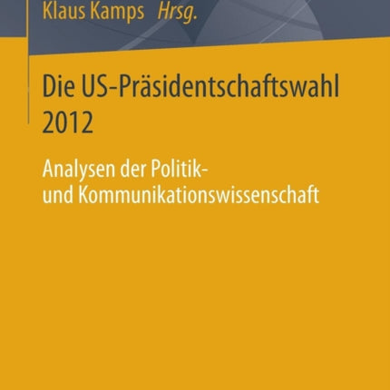 Die US-Präsidentschaftswahl 2012: Analysen der