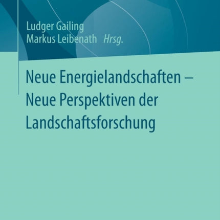Neue Energielandschaften –  Neue Perspektiven der