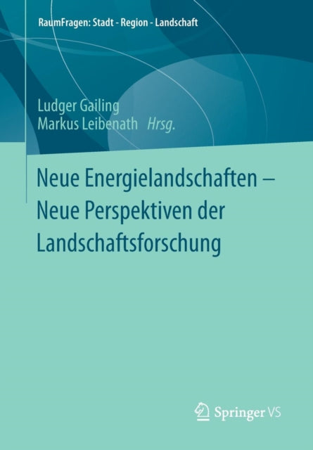 Neue Energielandschaften –  Neue Perspektiven der
