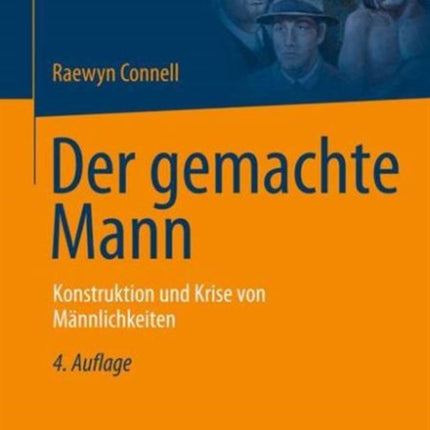 Der gemachte Mann: Konstruktion und Krise von Männlichkeiten