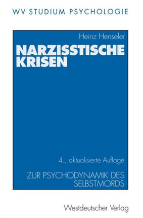 Narzisstische Krisen: Zur Psychodynamik des