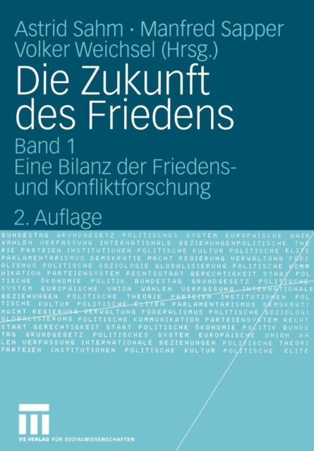 Die Zukunft des Friedens: Band 1: Eine Bilanz der