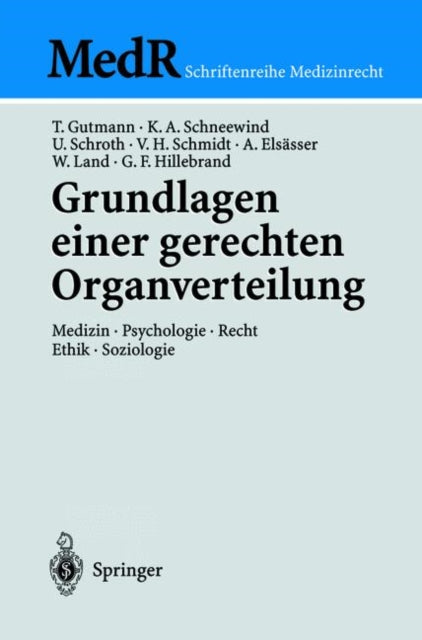 Grundlagen einer gerechten Organverteilung: Medizin - Psychologie - Recht - Ethik - Soziologie