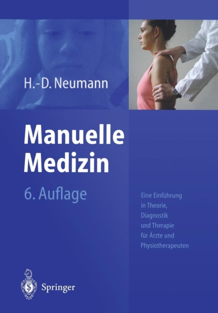 Manuelle Medizin: Eine Einführung in Theorie, Diagnostik und Therapie für Ärzte und Physiotherapeuten